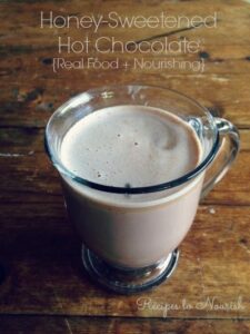 Honey-Sweetened Hot Chocolate | Recipes to Nourish