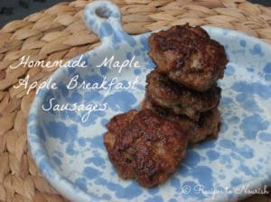 Homemade Maple Apple Breakfast Sausages | Recipes to Nourish