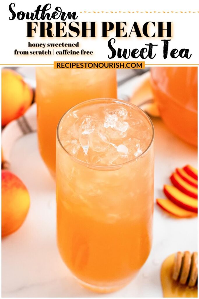 Two glasses full of iced peach tea sitting next to sliced peaches, fresh whole peaches, a honey dipper and a pitcher half full of peach tea - with text that says Southern Fresh Peach Sweet Tea, honey sweetened, from scratch, caffeine free.