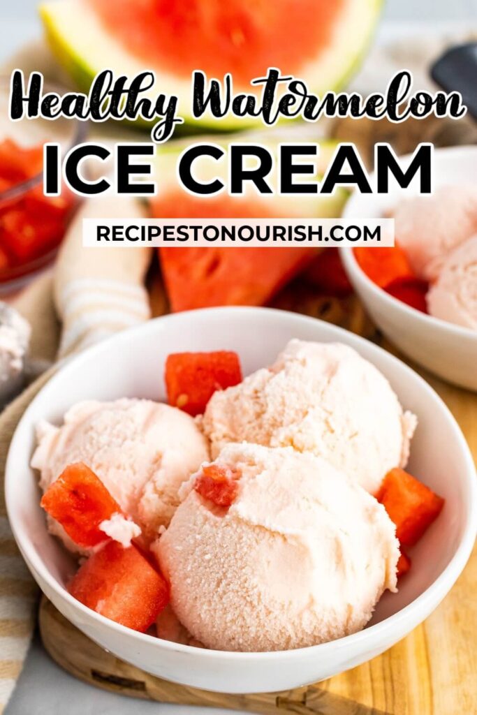 Creamy Real Food Watermelon Ice Cream Recipes to Nourish